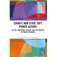 China&rsquo;s Non-State Soft Power Actors: Tai Chi, Traditional Culture, and the Practice of Public Diplomacy