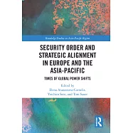 Security Order and Strategic Alignment in Europe and the Asia-Pacific: Times of Global Power Shifts
