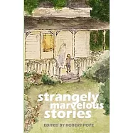 Strangely Mavelous Stories