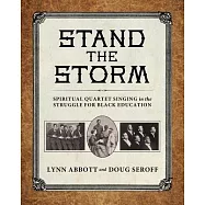 Stand the Storm: Spiritual Quartet Singing in the Struggle for Black Education
