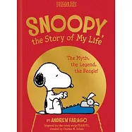 Snoopy, the Story of My Life: The Myth, the Legend, the Beagle!