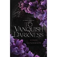 To Vanquish Darkness
