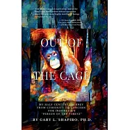 Out of the Cage: My Half Century Journey from Curiosity to Concern for Indonesia’s "Person of the Forest"