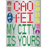 Cao Fei: My City Is Yours