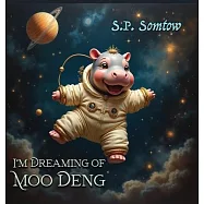 I’m Dreaming of Moo Deng: A Fantastical Journey to Meet the World’s Cutest Pygmy Hippo