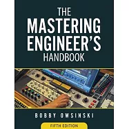 The Mastering Engineer’s Handbook 5th Edition