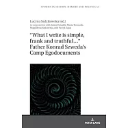 "What I write is simple, frank and truthful..." Father Konrad Szweda&rsquo;s Camp Egodocuments