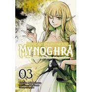 Apocalypse Bringer Mynoghra, Vol. 3 (Manga): World Conquest Begins with the Civilization of Ruin