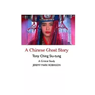 A Chinese Ghost Story: A Critical Study