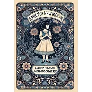 Emily of New Moon (Collector’s Edition) (Laminated Hardback with Jacket)