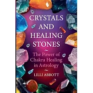 Crystals and Healing Stones, The Power of Chakra Healing in Astrology