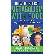 How To Boost Metabolism With Food: The Ray Peat Diet for Thyroid Health and Fast Metabolism