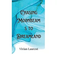 Chasing Moonbeams to Dreamland