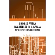 Chinese Family Businesses in Malaysia: Fostering Tacit Knowledge Innovation