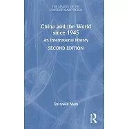 China and the World Since 1945: An International History