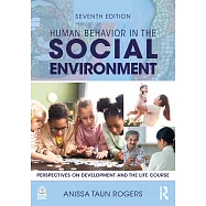Human Behavior in the Social Environment: Perspectives on Development and the Life Course