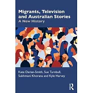 Migrants, Television and Australian Stories: A New History