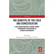 The Benefits of the Cold and Domestication: A New Understanding of Human-Animal Partnerships for Survival in Extreme