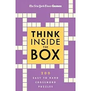 New York Times Games Think Inside the Box: 200 Easy to Hard Crossword Puzzles