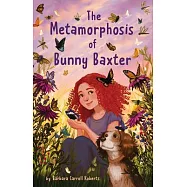 The Metamorphosis of Bunny Baxter