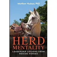 Herd Mentality: Leadership Lessons from Rescue Horses