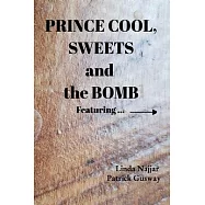 Prince Cool, Sweets and the Bomb: Featuring the Amazing Frank