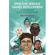 Effective Serious Games Development: A Step-By-Step Guide for Beginners