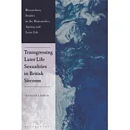 Transgressing Later Life Sexualities in British Sitcoms