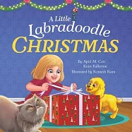 A Little Labradoodle Christmas: A Rhyming Picture Book About the Power of Family, Love, and Kindness