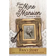 From the Mine to the Mansion: Ann’s Story (Rocked in the Cradle of Coal series Book 3)