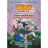 Science Comics: Computers: How Digital Hardware Works