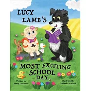 Lucy Lamb&rsquo;s Most Exciting School Day: Encourages a positive attitude towards school and learning.
