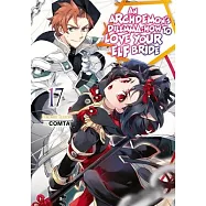 An Archdemon&rsquo;s Dilemma: How to Love Your Elf Bride: Volume 17 (Light Novel)