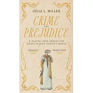 Crime and Prejudice: A peek behind the scenes of Jane Austen&rsquo;s world
