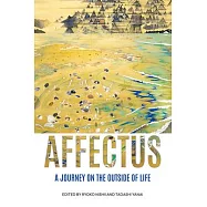 Affectus: A Journey on the Outside of Life