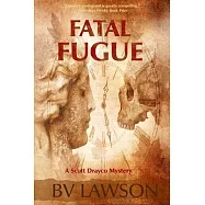 Fatal Fugue: A Scott Drayco Mystery