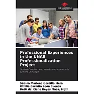 Professional Experiences in the UNAE Professionalization Project