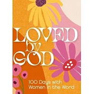 Loved by God: 100 Days with Women in the Word