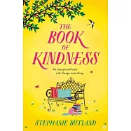 The Book of Kindness: The New Warm, Feel-Good Novel of Life, Love and Friendship from the Author of Found in a Bookshop