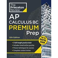 Princeton Review AP Calculus BC Premium Prep, 12th Edition: 5 Practice Tests + Digital Practice Online + Content Review