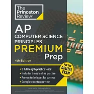 Princeton Review AP Computer Science Principles Premium Prep, 4th Edition: 5 Practice Tests + Digital Practice Online