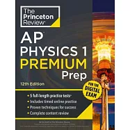 Princeton Review AP Physics 1 Premium Prep, 12th Edition: 5 Practice Tests + Digital Practice Online + Content Review