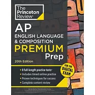 Princeton Review AP English Language & Composition Premium Prep, 20th Edition: 8 Practice Tests + Digital Practice