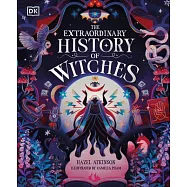 The Extraordinary History of Witches