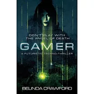Gamer: A futuristic techno-thriller