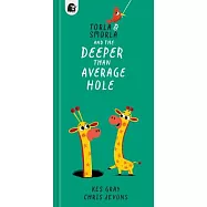 Torla and Smorla and the Deeper Than Average Hole