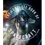 The Complete Book of Spacecraft: Rockets, Shuttles, Satellites and Space Stations