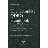 The Complete Qdro Handbook: Dividing Erisa, Military, and Civil Service Pensions and Collecting Child Support from
