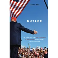 Butler: The Untold Story of the Near Assassination of Donald Trump and the Fight for America&rsquo;s Heartland