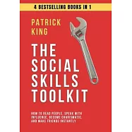 The Social Skills Toolkit (4 books in 1): How to Read People, Speak with Influence, Become Charismatic, and Make